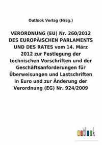 VERORDNUNG (EU) Nr. 260/2012 DES EUROPÄISCHEN PARLAMENTS UND DES RATES vom 14. März 2012 zur Festlegung der technischen Vorschriften und der Geschäfts