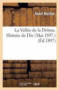 La Vallee de la Drome. Histoire de Die