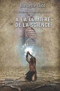 A la lumiere de la science