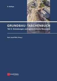 Grundbau-Taschenbuch, Teil 3: Grndungen Und Geotechnische Bauwerke