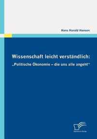 Wissenschaft leicht verständlich: Politische Ökonomie - die uns alle angeht