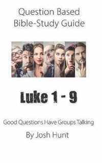 Question-based Bible Study Guide -- Luke 1 - 9