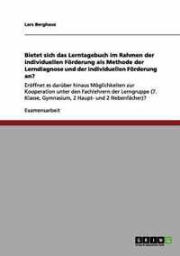 Bietet sich das Lerntagebuch im Rahmen der individuellen Foerderung als Methode der Lerndiagnose und der individuellen Foerderung an?