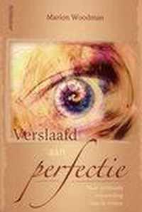 VERSLAAFD AAN PERFECTIE