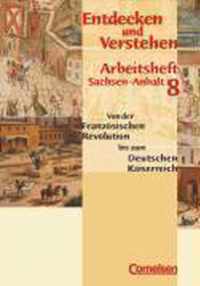 Entdecken und Verstehen 8. Arbeitsheft. Geschichtsbuch für Sachsen-Anhalt