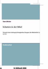 Schatten in der Bibel: Versuch einer tiefenpsychologischen Exegese der Bibelstelle