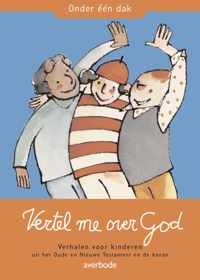 Onder een dak  -   Vertel me over God