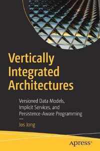 Vertically Integrated Architectures