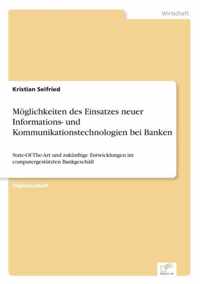 Moeglichkeiten des Einsatzes neuer Informations- und Kommunikationstechnologien bei Banken