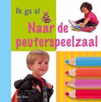 Ik Ga Al ... Naar De Peuterspeelzaal