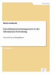 Geschaftsprozessmanagement in der oeffentlichen Verwaltung