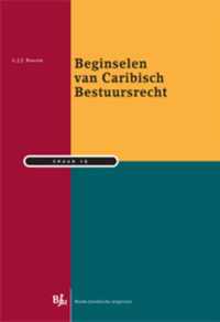 Studiereeks Nederlands-Antilliaans en Arubaans recht 19 -   Beginselen van Caribisch Bestuursrecht