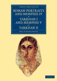 Roman Portraits and Memphis IV, Tarkhan I and Memphis V, Tarkhan II