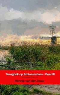 Terugblik op Alblasserdam - Deel III - Hennie van der Zouw - Paperback (9789464356861)