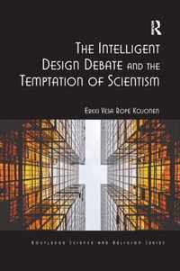 The Intelligent Design Debate and the Temptation of Scientism