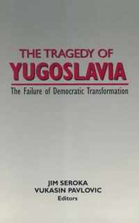 The Tragedy of Yugoslavia: The Failure of Democratic Transformation