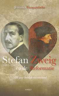 Stefan Zweig (1881-1942) en de reformatie