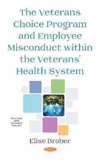 The Veterans Choice Program and Employee Misconduct within the Veterans' Health System