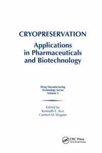 Cryopreservation: Applications in Pharmaceuticals and Biotechnology