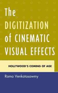 The Digitization of Cinematic Visual Effects