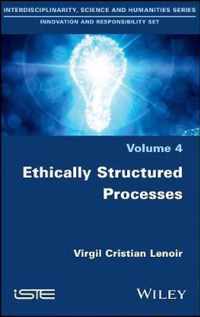 Ethically Structured Processes