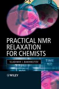 Practical Nuclear Magnetic Resonance Relaxation for Chemists