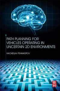 Path Planning for Vehicles Operating in Uncertain 2D Environments