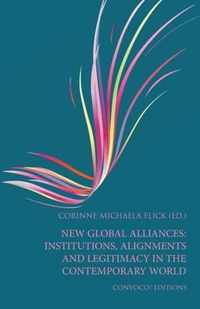 New Global Alliances: Institutions, Alignments and Legitimacy in the Contemporary World