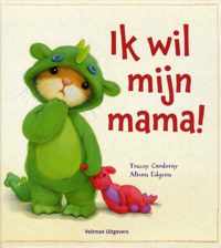 Ik wil mijn mama!