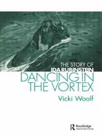 Dancing in the Vortex: The Story of Ida Rubinstein