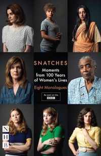 Snatches: Moments from 100 Years of Women's Lives: Eight Monologues