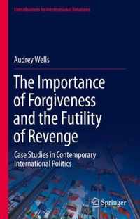 The Importance of Forgiveness and the Futility of Revenge