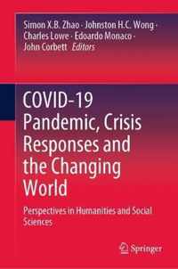 COVID 19 Pandemic Crisis Responses and the Changing World