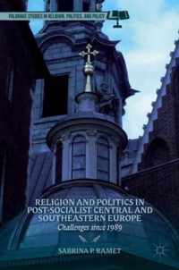 Religion And Politics In Post-Socialist Central And Southeas