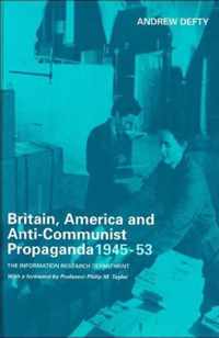 Britain, America and Anti-Communist Propaganda 1945-53