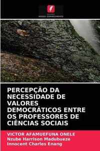 Percepcao Da Necessidade de Valores Democraticos Entre OS Professores de Ciencias Sociais