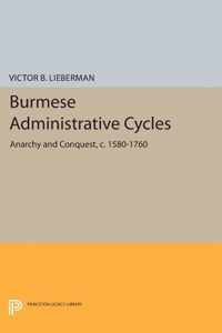 Burmese Administrative Cycles - Anarchy and Conquest, c. 1580-1760