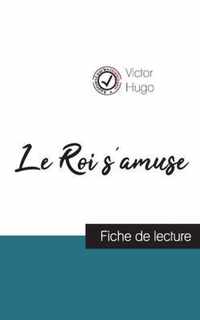 Le Roi s'amuse de Victor Hugo (fiche de lecture et analyse complète de l'oeuvre)