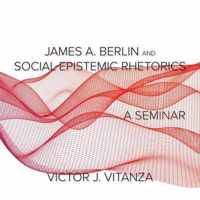 James A. Berlin and Social-Epistemic Rhetorics