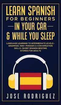 Learn Spanish For Beginners In Your Car & While You Sleep