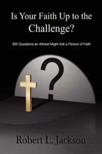 Is Your Faith Up to the Challenge?