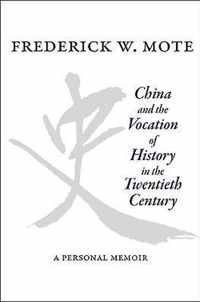 China and the Vocation of History in the Twentieth Century