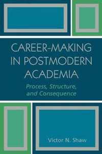 Career-Making in Postmodern Academia