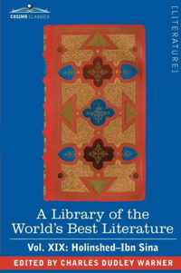 A Library of the World's Best Literature - Ancient and Modern - Vol. XIX (Forty-Five Volumes); Holinshed-Ibn Sina