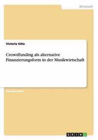 Crowdfunding als alternative Finanzierungsform in der Musikwirtschaft