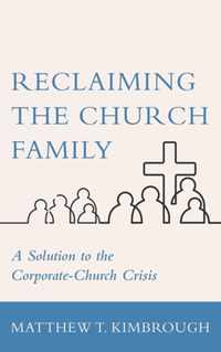 Reclaiming the Church Family