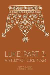 Luke: Part 3
