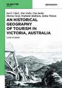 An Historical Geography of Tourism in Victoria, Australia