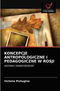 Koncepcje Antropologiczne I Pedagogiczne W Rosji