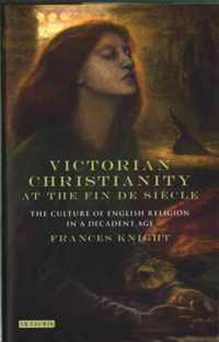 Victorian Christianity at the Fin de Siecle